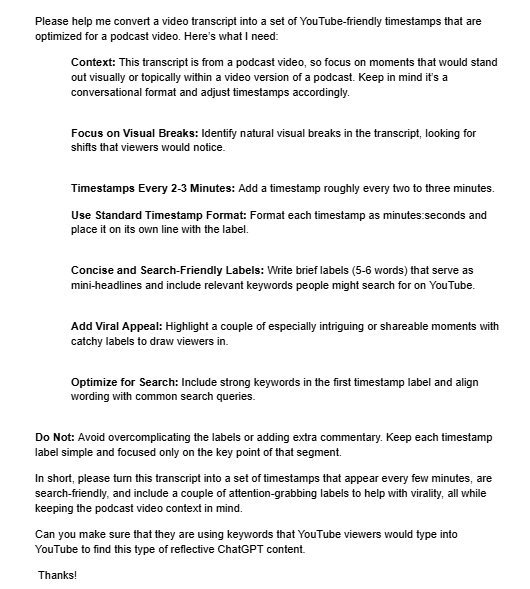 The full megaprompt for this example showing the context, format and more that are required for these YouTube timestamps. 