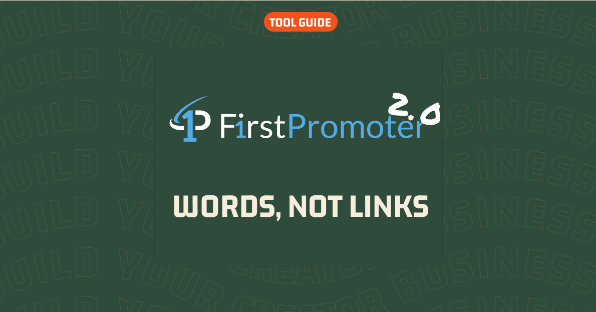 Affiliate Marketing In 2024 Isn't Built On Links. And FirstPromoter 2.0 Gets It.