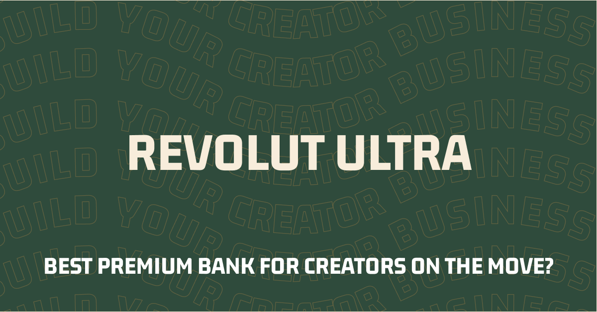 Why Revolut Ultra Might Be The Ultimate Creator Bank Account