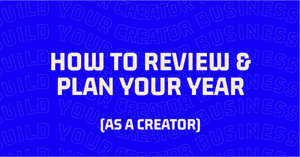 The Creator's Guide to Annual Planning: Lessons from a Million-Dollar Creator Business